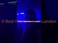 5 Best Nightclubs In London Shorts 5 Best Nightclubs In London Shorts