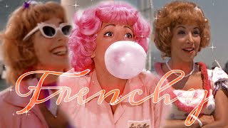Frenchy being the best character in Grease