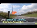 2021 Driving in Switzerland 005 : Zürich to Lucerne/Luzern (Highway/Autobahn & SpeedCam/Radar) 4K