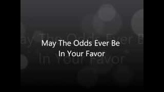 HUNGER GAMES - MAY THE ODDS EVER BE IN YOUR FAVOR