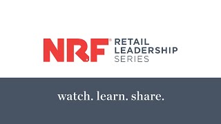 NRF Retail Leadership Series CEO Insights