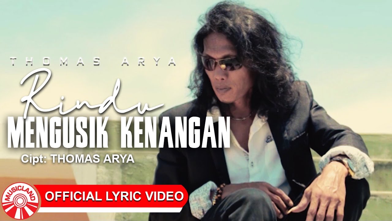 Thomas Arya - Rindu Mengusik Kenangan [Official Lyric Video HD]