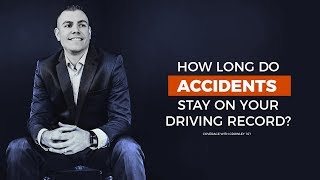 How long do accidents stay on your driving record?