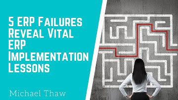 5 Massive ERP Failures Reveal Vital ERP Implementation Lessons