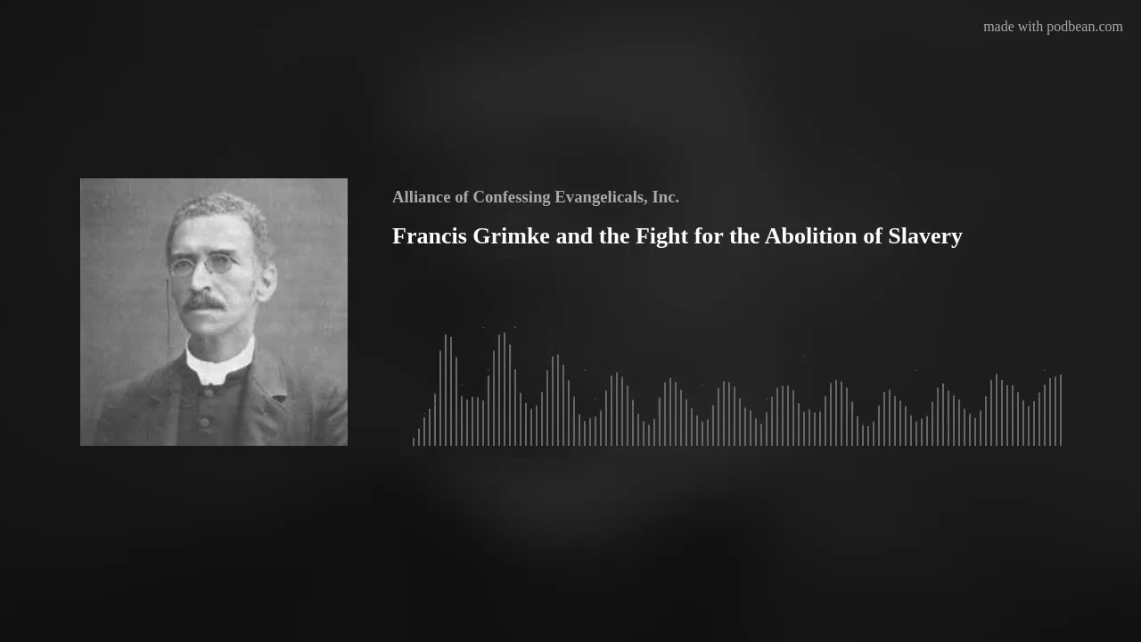 Francis Grimke and the Fight for the Abolition of Slavery