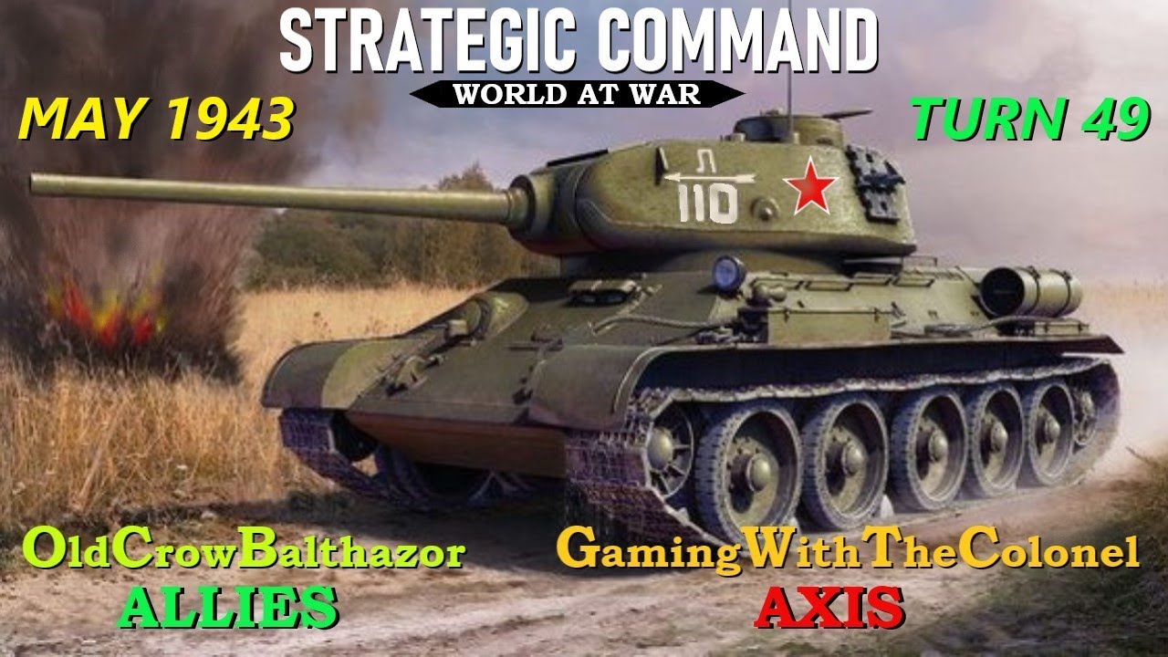 Strategic Command WW2 World at War Turn 49 [Allies] May 1943 OCB vs GWTC