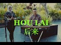 Houlai 后来 - Rene Liu (Cover) by Lya