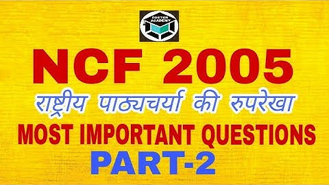 NCF 2005 PART-2, (NATIONAL CURRICULUM FRAMEWORK) FOR DSSSB /KVS/CTET /UPET /HTET