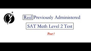 Real SAT Math Level 2 Test Solutions Part 1