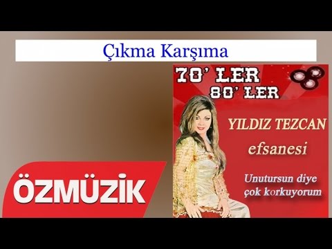 Çıkma Karşıma - Yıldız Tezcan (Official Video)
