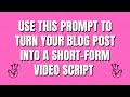Turn your blog post into a short-form video script with this ChatGPT prompt!