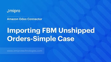 Importing FBM Unshipped Orders - Simple Case | Amazon Odoo Connector