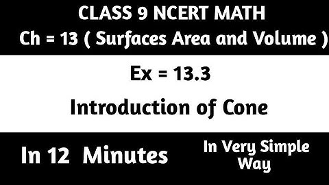 Class 9th NCERT Math Ch = 13  Ex= 13.3 Introduction of Right Circular Cone