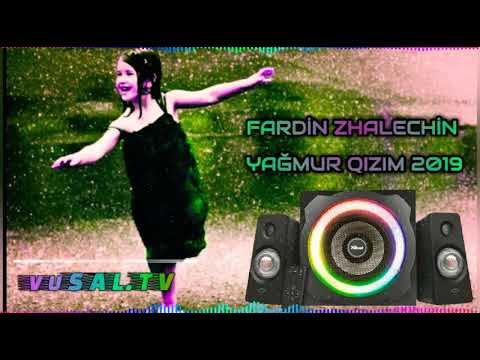 YAĞMUR QIZIM _FARDİN ZHALECHİN 2019