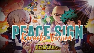 PEACE SIGN - BOKU NO HERO ACADEMIA 僕のヒーローアカデミア OP 2 [KARAOKE VERSION | OFF VOCAL\/KENSHI YONEZU]🌙