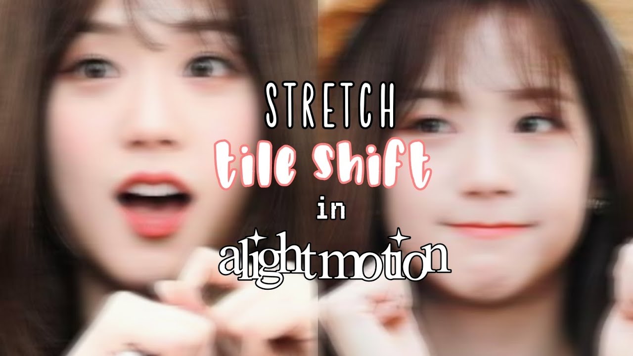 STRETCH TILE SHIFT ALIGHT MOTION TUTORIAL - YouTube