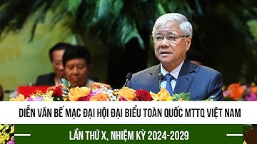 Diễn văn bế mạc Đại hội đại biểu toàn quốc MTTQ Việt Nam lần thứ X, nhiệm kỳ 2024-2029