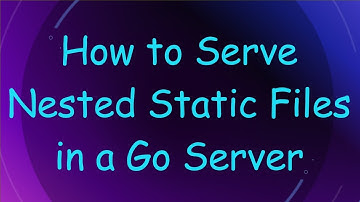 How to Serve Nested Static Files in a Go Server