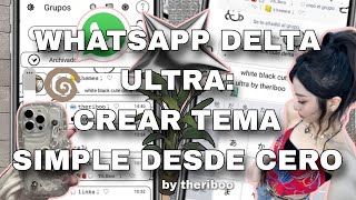 Crea un Tema simple en WhatsApp Delta Ultra [Desde Cero] 2023 | ​⁠@theriboo