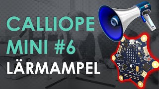 Calliope Mini Teil 6: Lärmampel für schreiende Lehrer und laute Klassen!