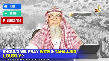 Should we pray Witr & Tahajjud Loudly? assimalhakeem JAL