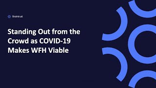 Braintrust Meet and Greet: Standing Out From the Crowd As COVID-19 Makes WFH Even More Viable