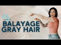 How To Balayage On Gray Hair