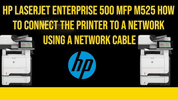 HP LaserJet Enterprise 500 MFP M525 how to Connect the printer to a network using a network cable