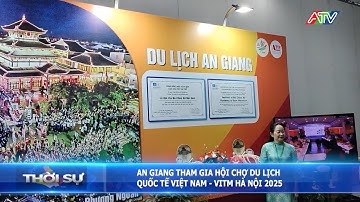 An Giang tham gia Hội chợ Du lịch Quốc tế Việt Nam – VITM Hà Nội 2025 | Đài Truyền hình An Giang