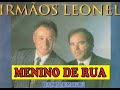 IRMÃOS LEONEL MENINO DE RUA wmv