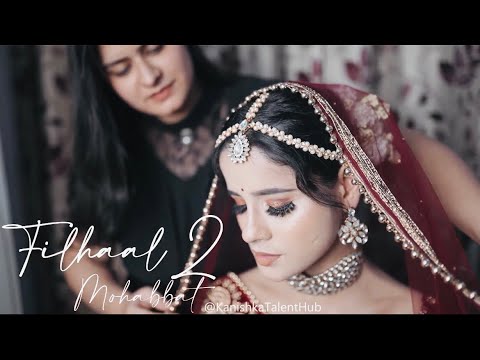 Filhaal 2 Mohobbat | Kanishka Talent Hub