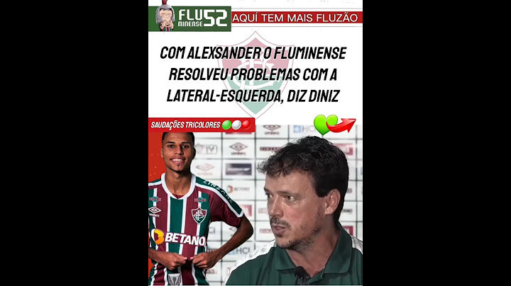 Com Alexsander o Fluminense resolveu problemas com a lateral-esquerda, diz Diniz 🟢⚪️🔴