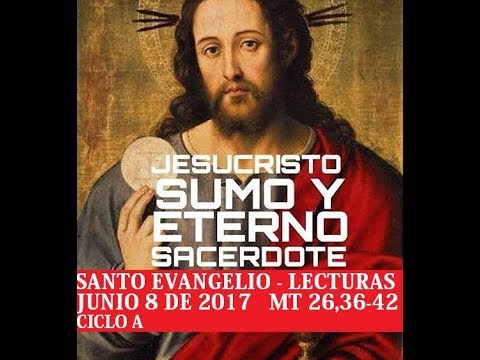 Evangelio | Europa Fiesta Jesucristo Sumo y Eterno Sacerdote Junio ...