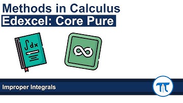 A Level Further Maths | Core Pure | Improper Integrals