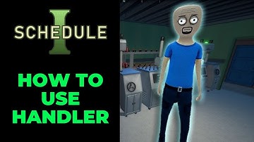 How to Use Handler in Schedule 1