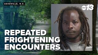 Women say frightening encounters with Asheville man keep happening. Why hasn't it stopped?