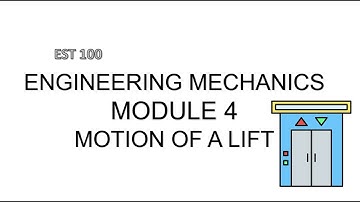 KTU| EST100|ENGINEERING MECHANICS|MODULE 4|Motion of Lift
