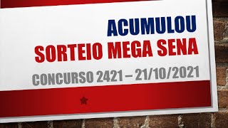 ACUMULOU | RESULTADO MEGA SENA 21/10/2021 CONCURSO 2421