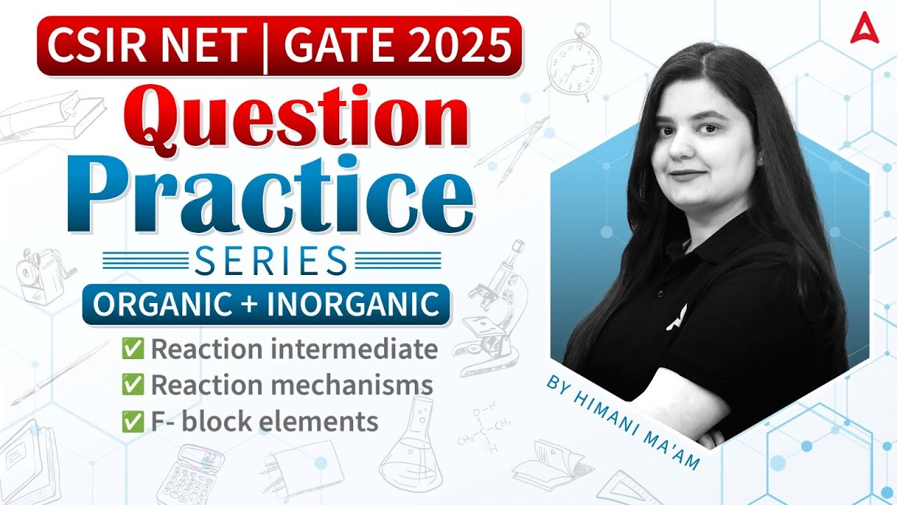 CSIR NET & GATE 2025 | Organic & Inorganic Chemistry | Question Practice Series | LEC-02 |