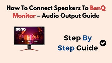 How To Connect Speakers To BenQ Monitor – Audio Output Guide