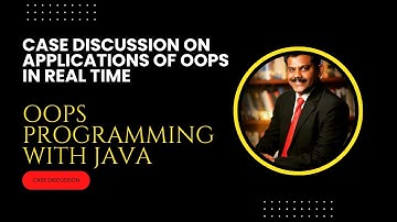 Case Discussion on Applications of OOPS in Realtime | OOPS Programming using Java | SNS Institutions