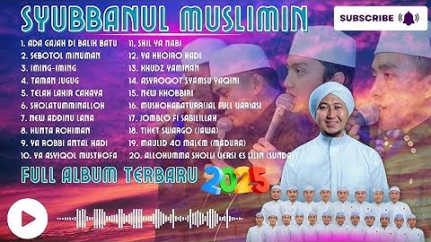 SHOLAWAT TERBARU SYUBBANUL MUSLIMIN 2025 - FULL ALBUM MUSIK RELIGI