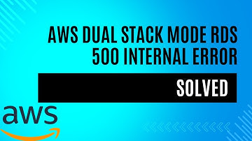 AWS Dual Mode RDS Internal Server Error 500 SOLVED