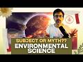 Environmental Science | Evolution of Subject | Mysteries & Debates around Environmental Science