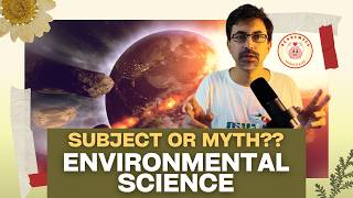 Environmental Science | Evolution of Subject | Mysteries & Debates around Environmental Science