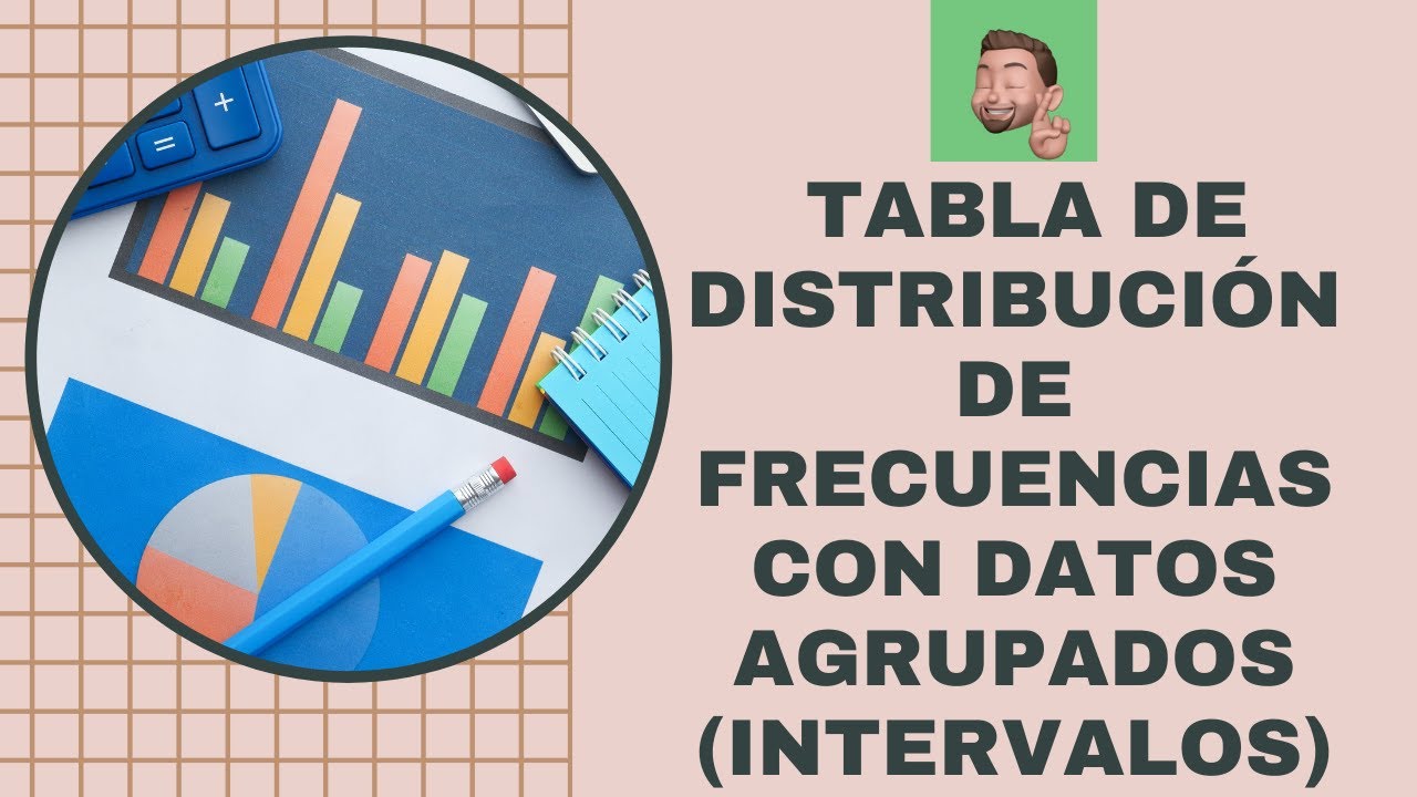 Tabla De Distribución De Frecuencias Con Intervalos Probabilidad Y