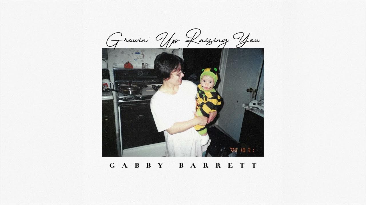 Gabby Barrett - Growin' Up Raising You (Audio) 