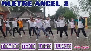 MLETRE - ANGEL 2 - TOMBO TEKO LORO LUNGO KOPLO - SENAM KREASI SUSIE BAYAN