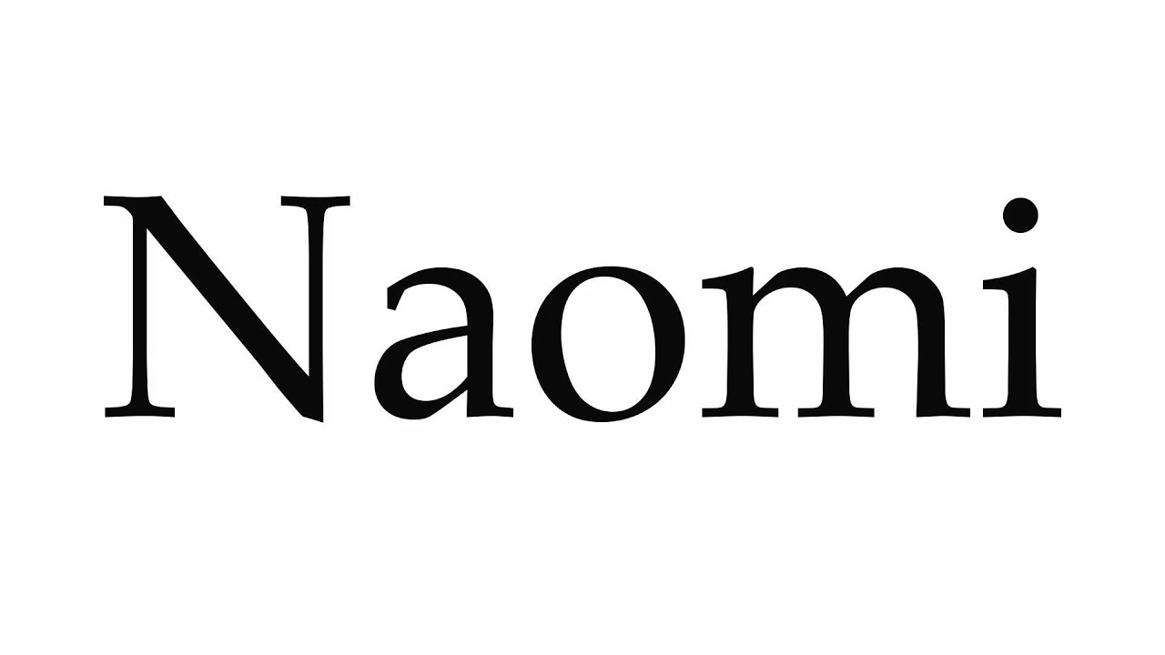 How to Pronounce Naomi - YouTube