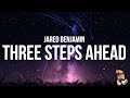 Jared Benjamin Three Steps Ahead Lyrics Jared Benjamin Three Steps Ahead Lyrics